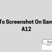 How To Screenshot On Samsung A12