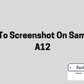 How To Screenshot On Samsung A12
