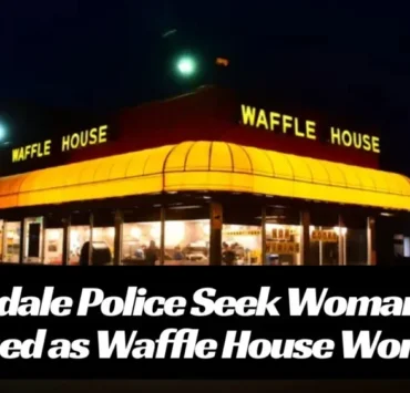 Riverdale Police Seek Woman Who Posed As Waffle House Worker.