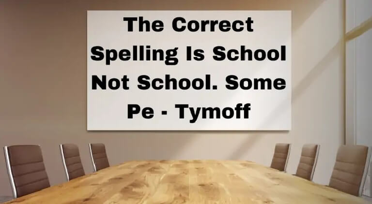 The Correct Spelling Is School Not School. Some Pe - Tymoff
