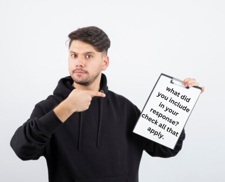 What Did You Include In Your Response? Check All That Apply.