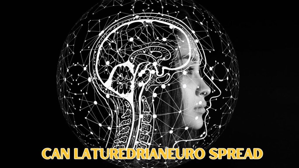 Can Laturedrianeuro Spread