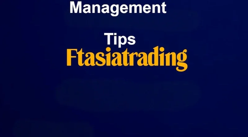 Management Tips Ftasiatrading