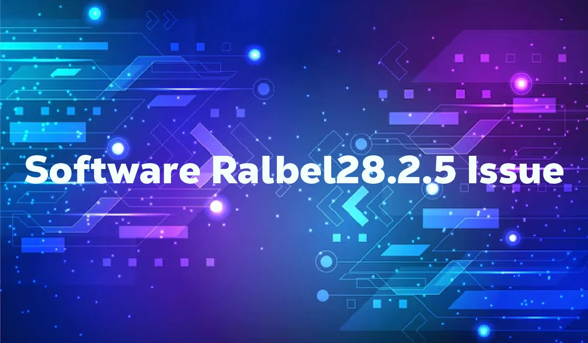 Software Ralbel28.2.5 Issue