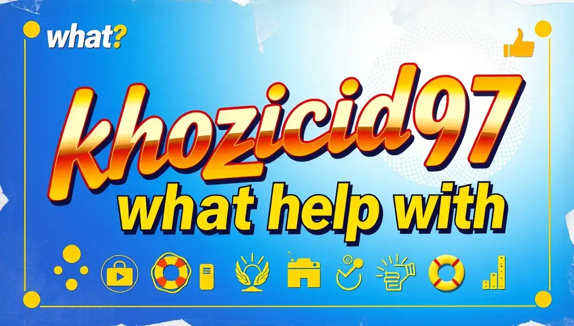 What Khozicid97 Help With