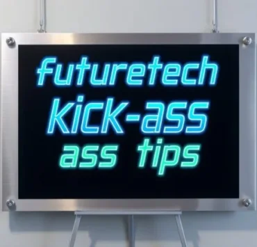 Futuretechgirls Kickass Tips